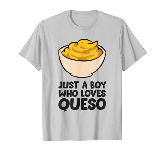 Just a Boy Who Loves Queso T-Shirt