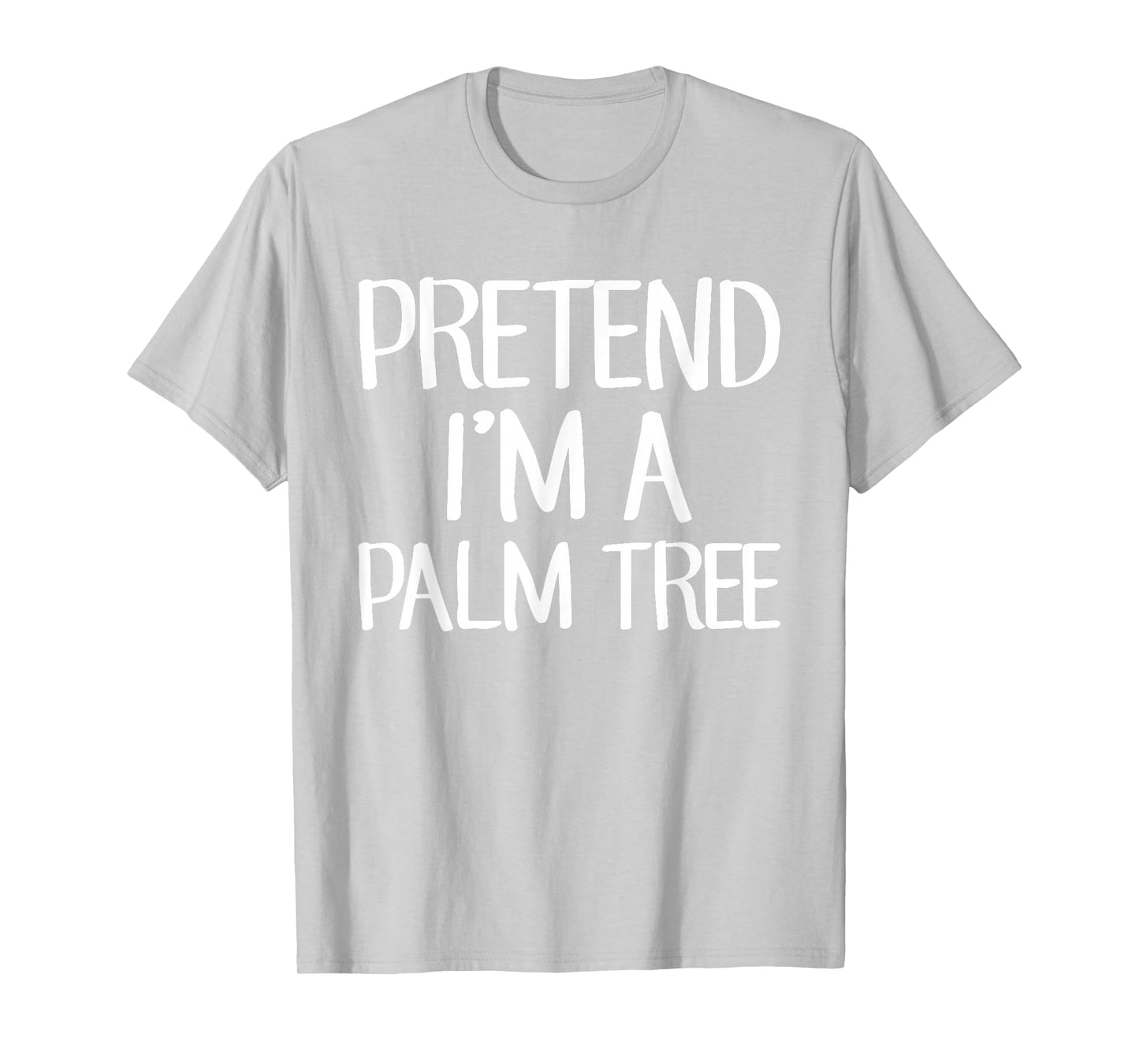 Pretend I'm A Palm Tree Costume Family Lazy Easy Halloween T-Shirt