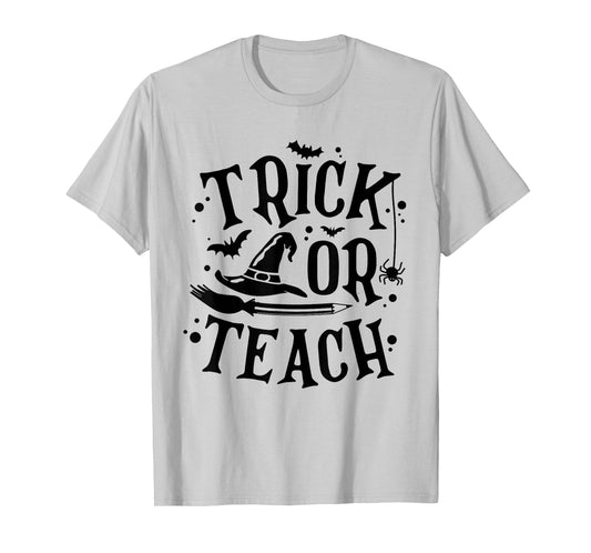 Trick Or Teach Shirt Funny Teacher Halloween Costume Gifts T-Shirt