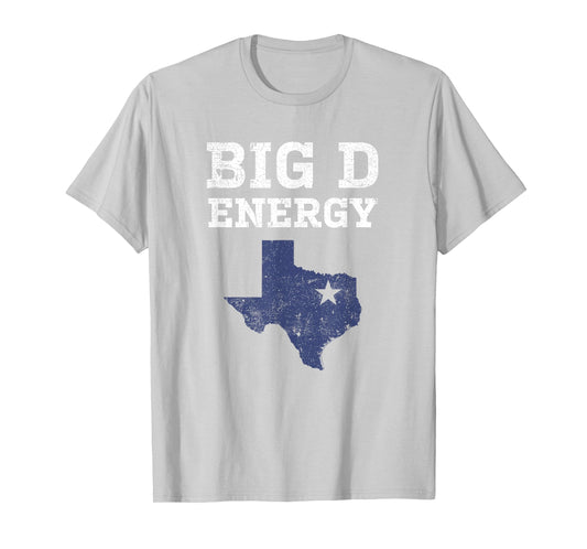 Funny Dallas Big D Energy Texas gift idea T-Shirt