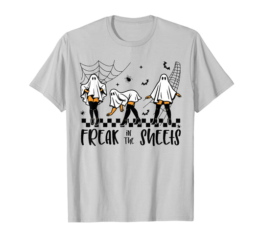 Freak in The Sheets Funny Halloween Sheet Ghost Humor T-Shirt