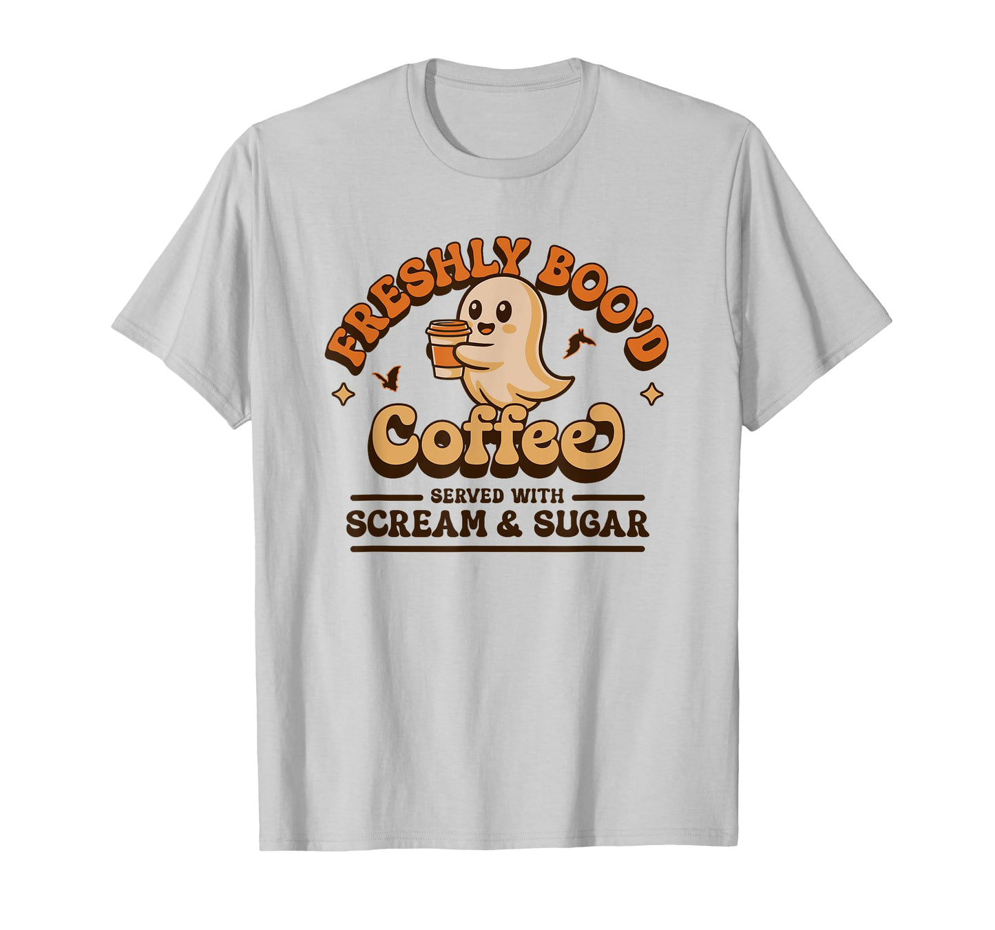 Freshly Boo'd Coffee Served with Scream and Sugar Halloween T-Shirt