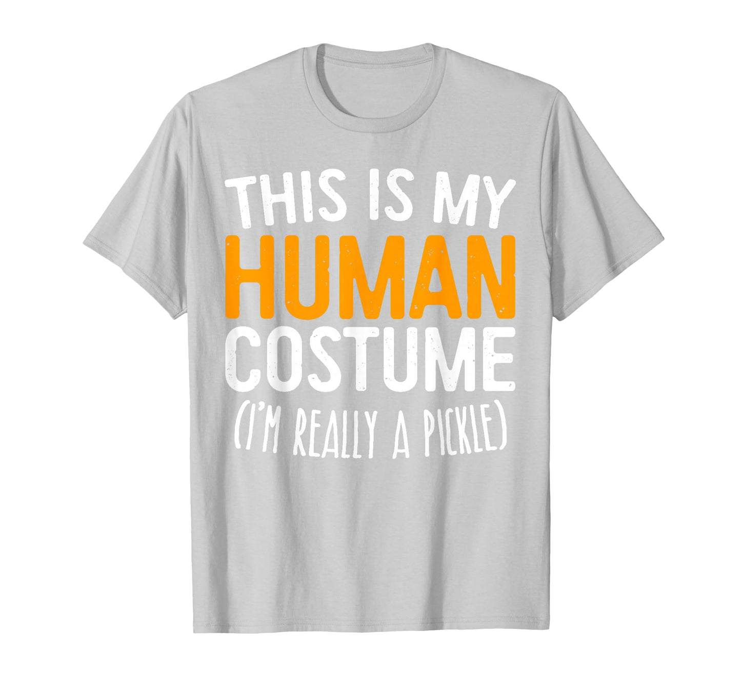 This Is My Human Costume I'm Really A Pickle Shirt T-Shirt