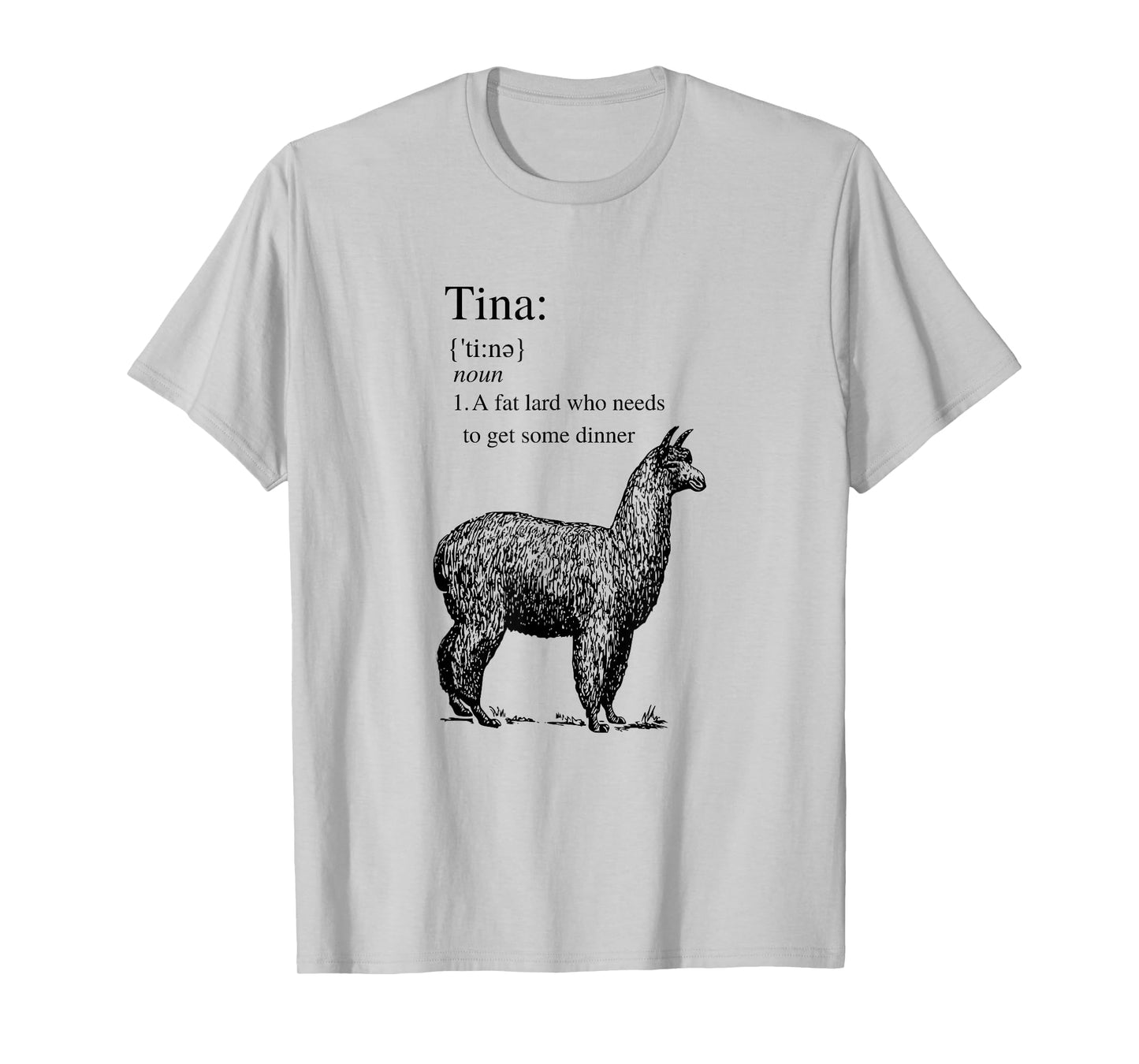 Tina You Fat Lard Come Get Some Dinner Funny Tee T-Shirt Small