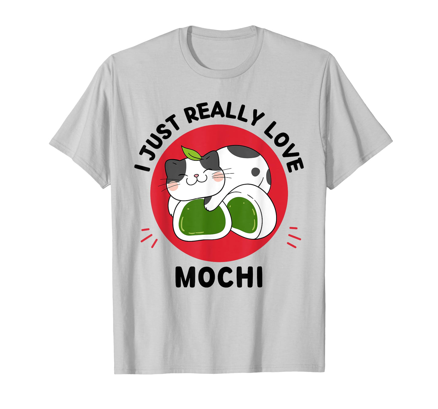 Kawaii Cat I Just Really Love Cute Cat Mochi Lover T-Shirt