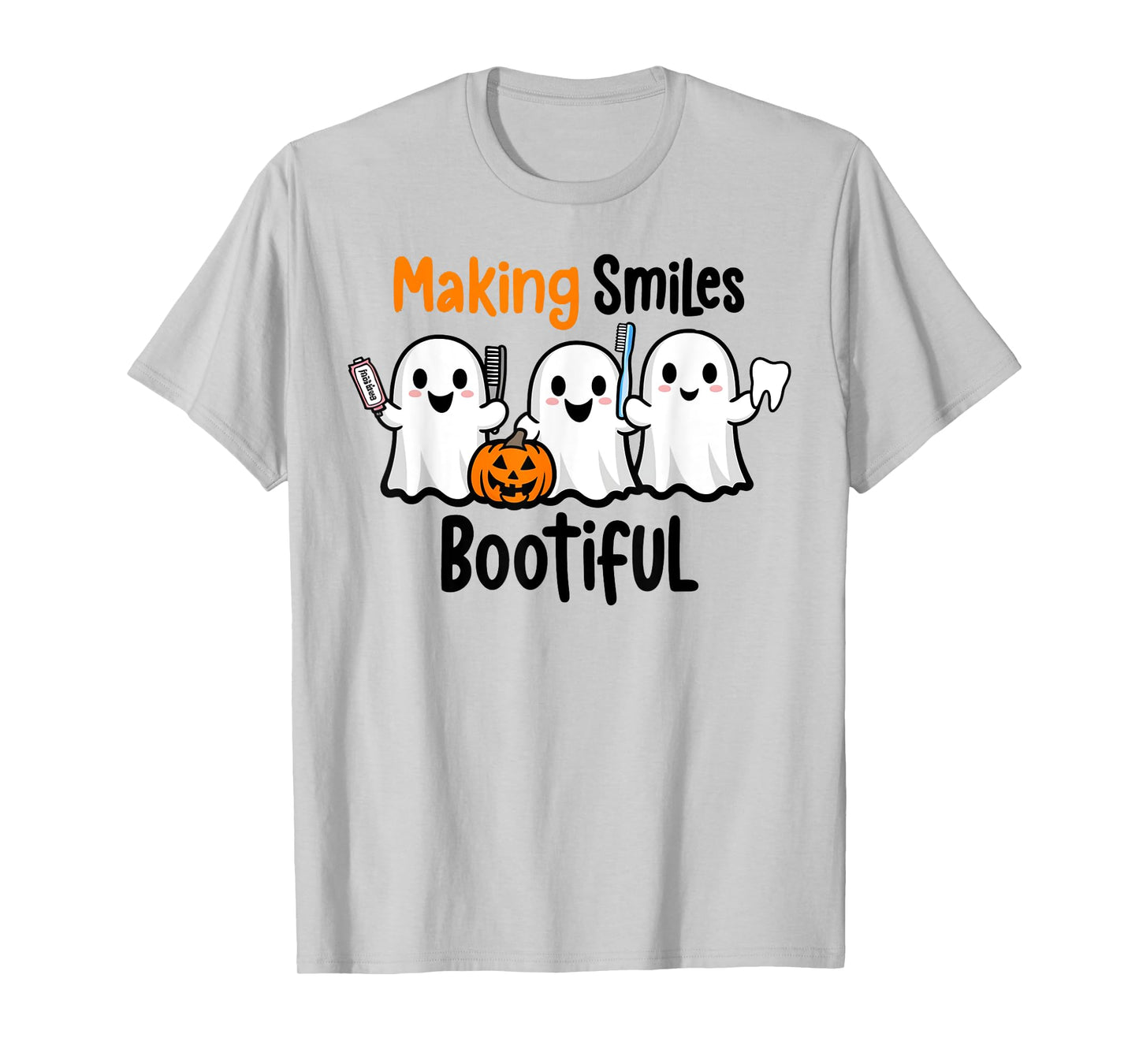 Making Smiles Bootiful Halloween Funny Ghost Dentist Dental T-Shirt