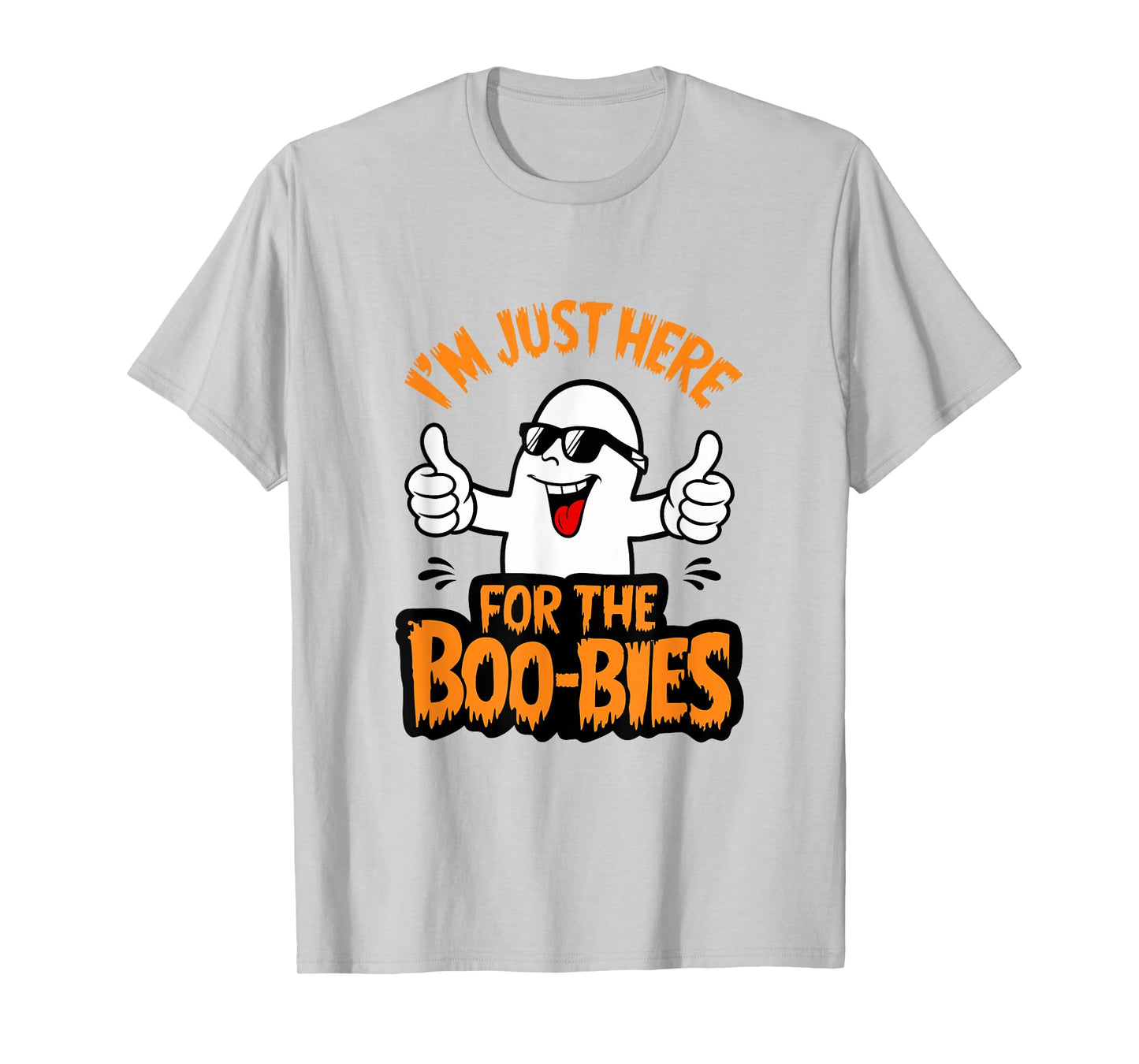 I'm Just Here For The Boo-bies Ghost Funny Naughty Halloween T-Shirt