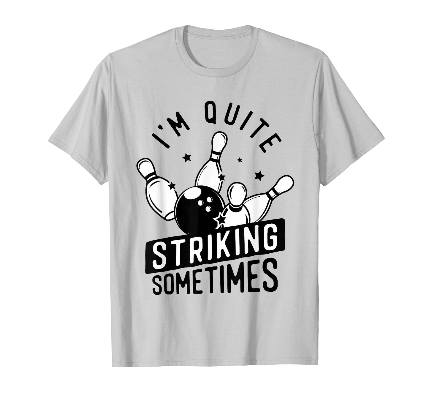Bowling Saying I'm Quite Striking Funny Bowling Player T-Shirt