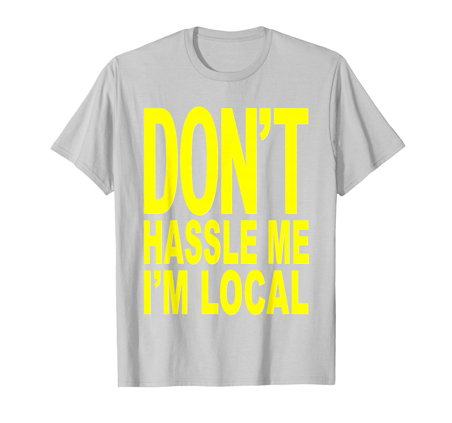 Don't Hassle Me I'm Local from Surf Documentary T-Shirt