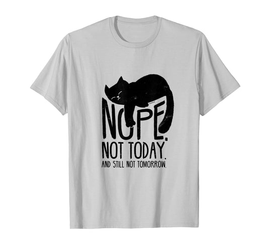 Cat Motive Funny Fun Retro Nope Not Today T-Shirt