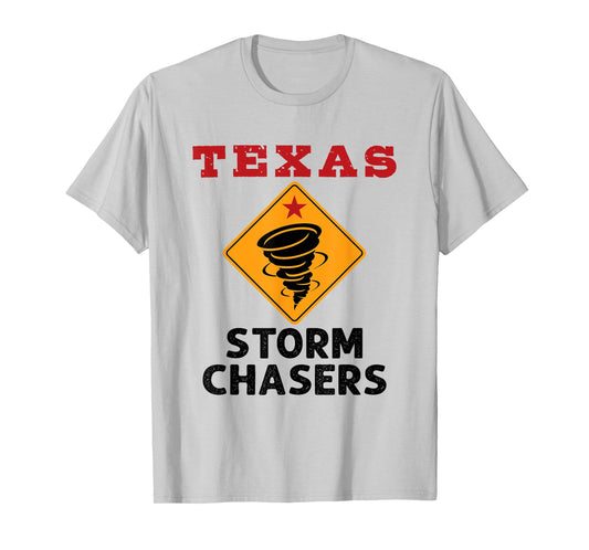 Tornado Chaser Texas Storm Chasers Weather Meteorologist T-Shirt