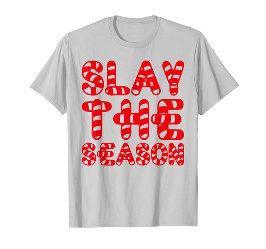 Slay The Season Candy Cane Lettering Slay Queen Christmas T-Shirt