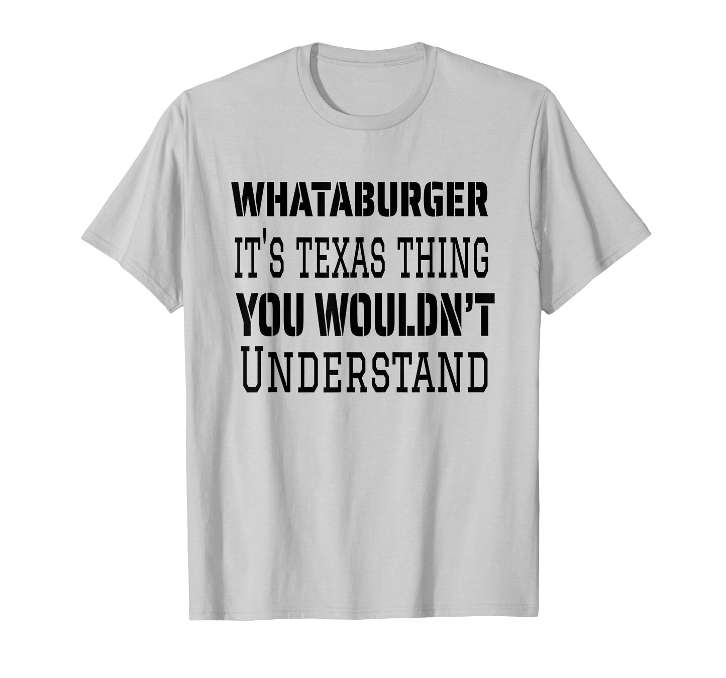Proud Texas Hometown Whataburger It's Texas Thing You Wouldn't Understand T-Shirt