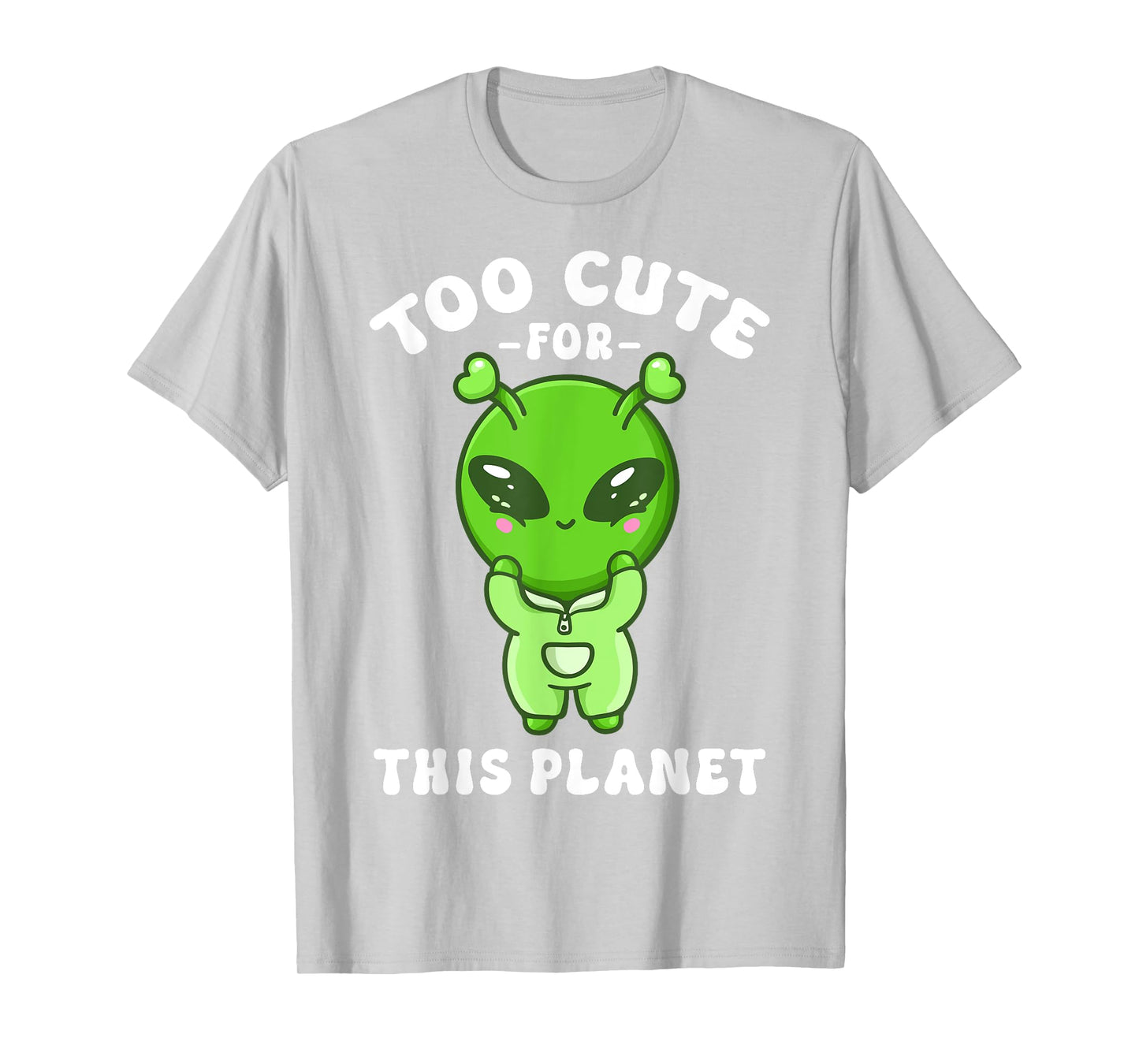 Alien Kawaii Alien Too Cute for This Planet T-Shirt