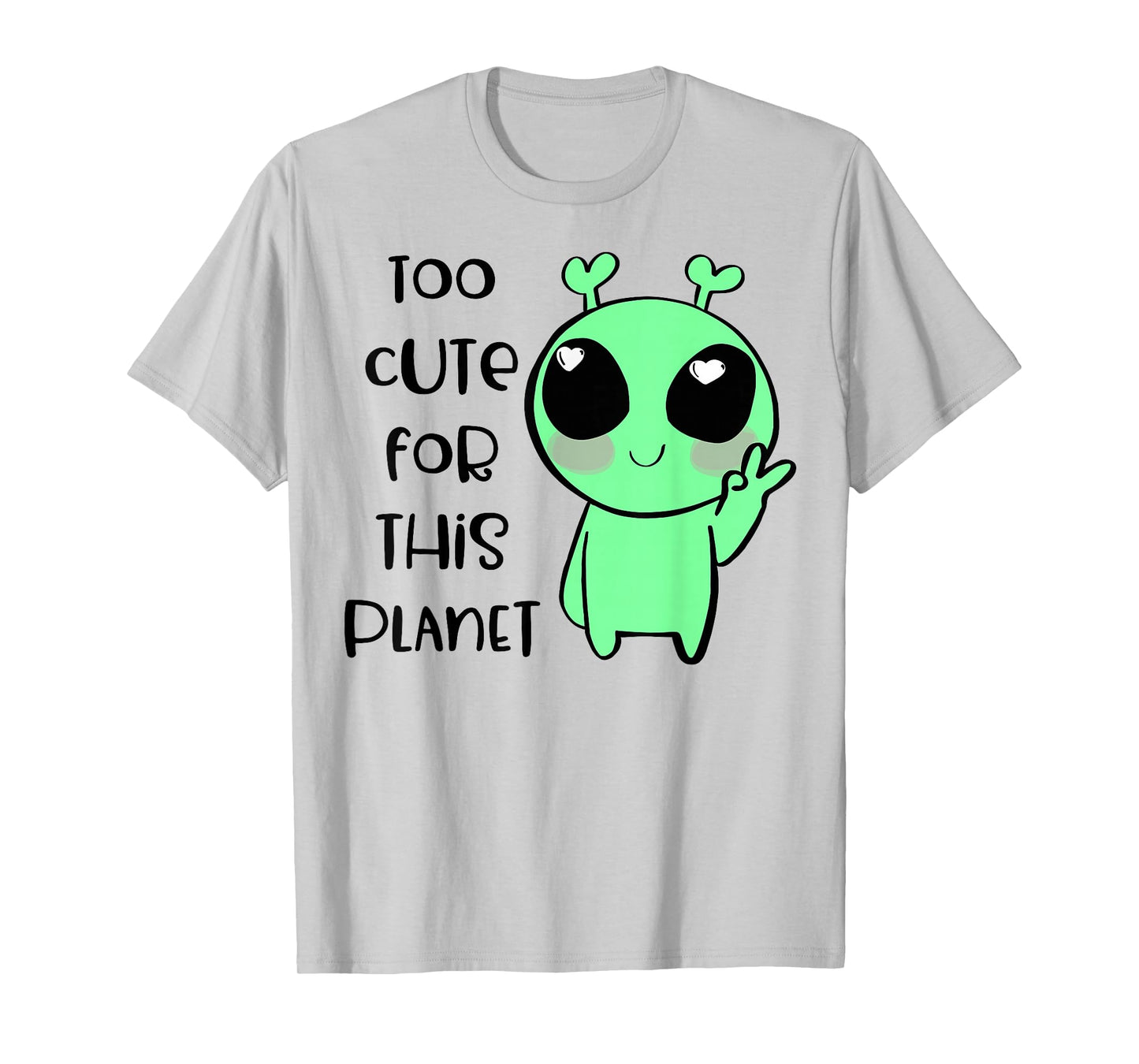 Kawaii Alien Art T-Shirt Too Cute For This Planet T-Shirt