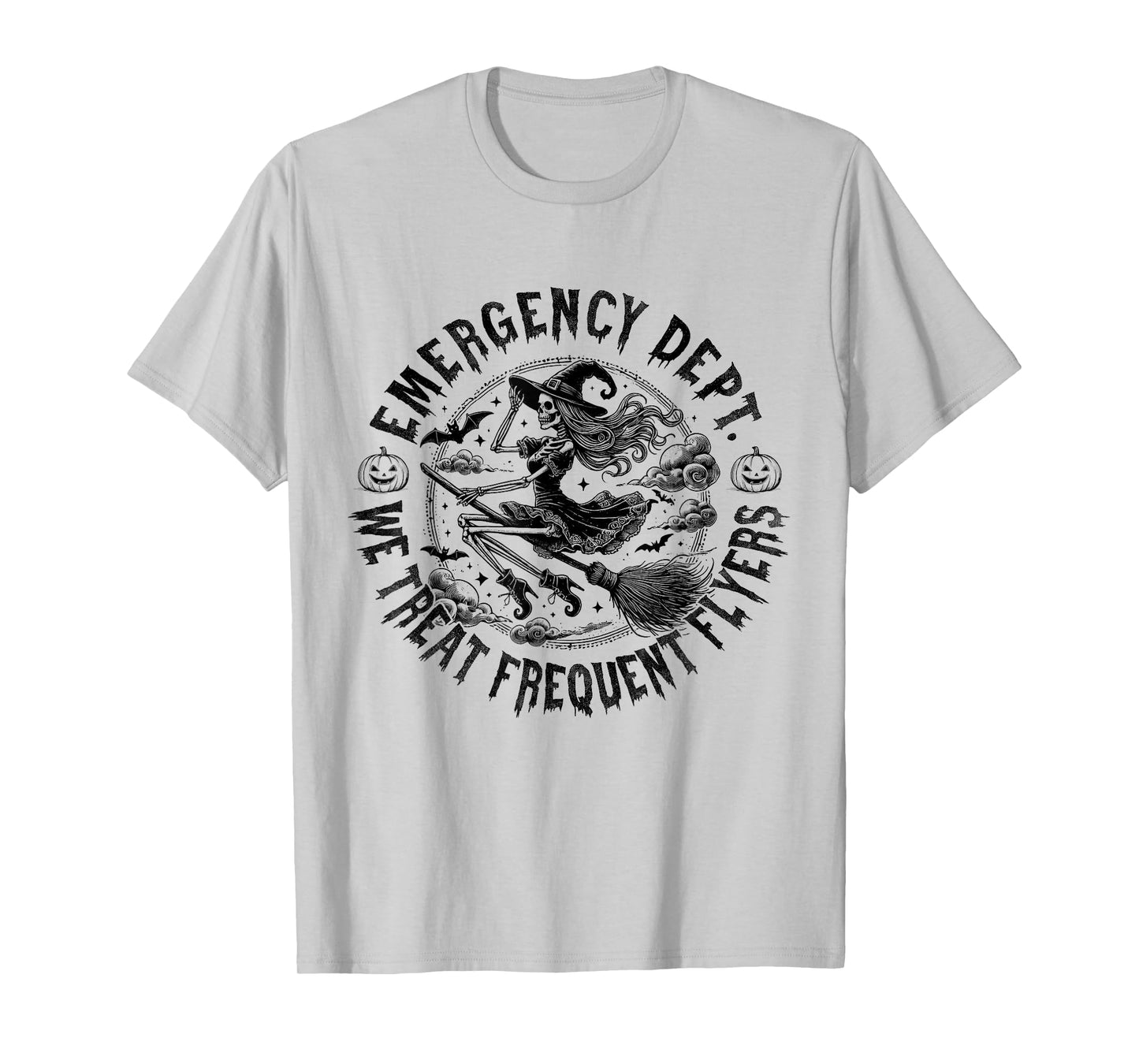 Emergency Dept We Treat Frequent Fliers Halloween ER Nurse T-Shirt