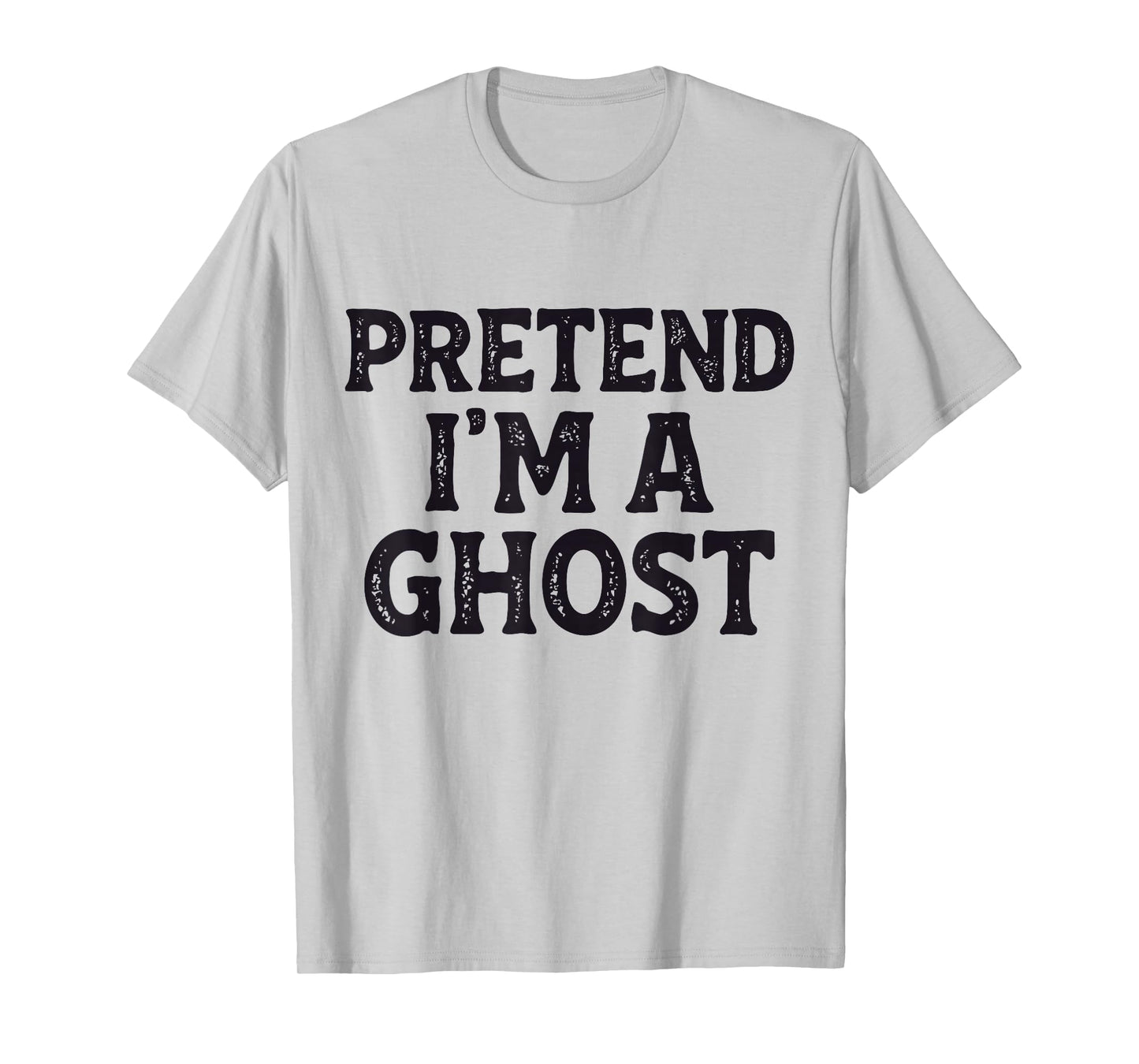 Pretend I'm A Ghost Easy Lazy Funny Halloween Mom Dad T-Shirt