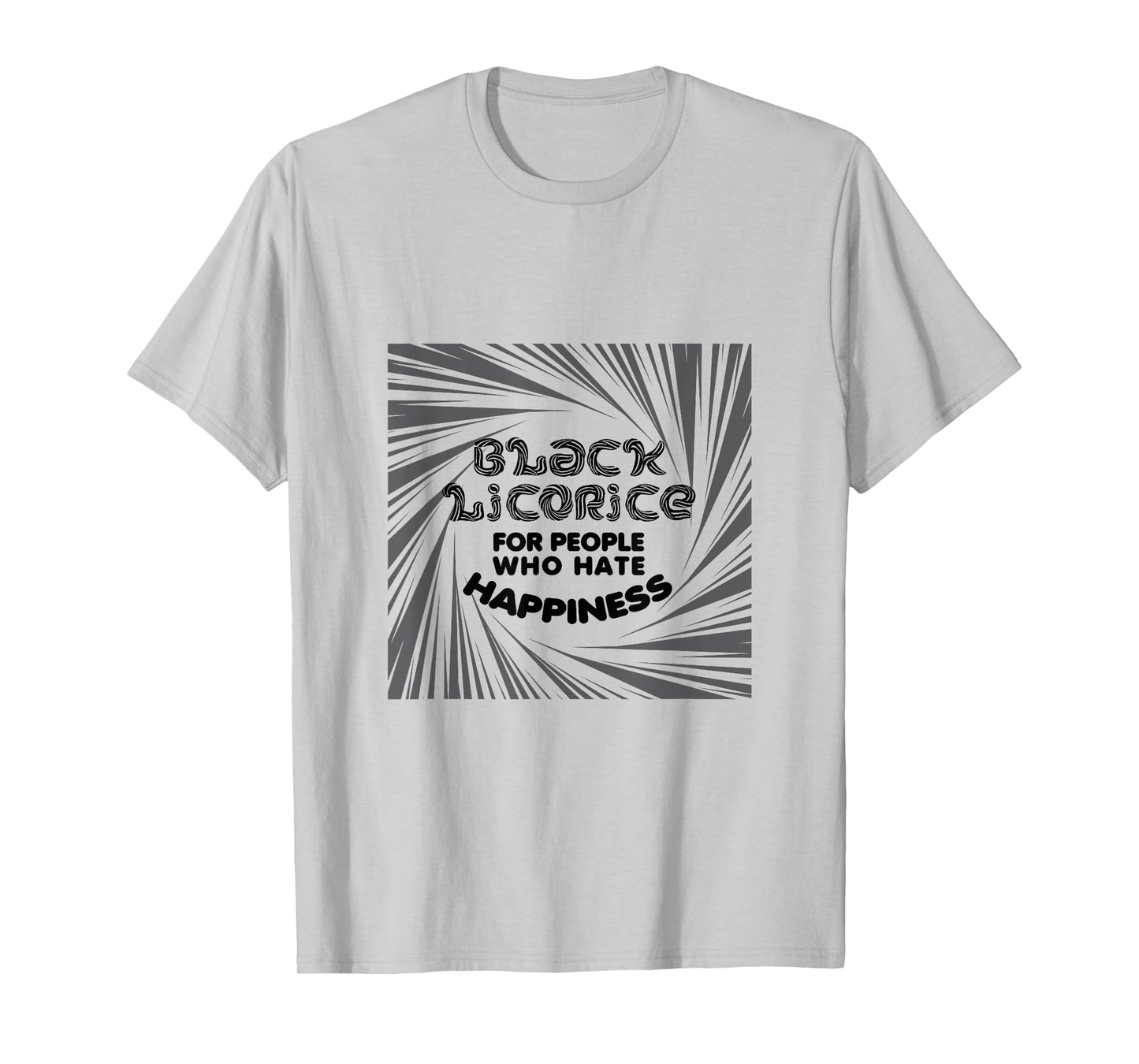 Black licorice for people who hate happiness gross red only T-Shirt