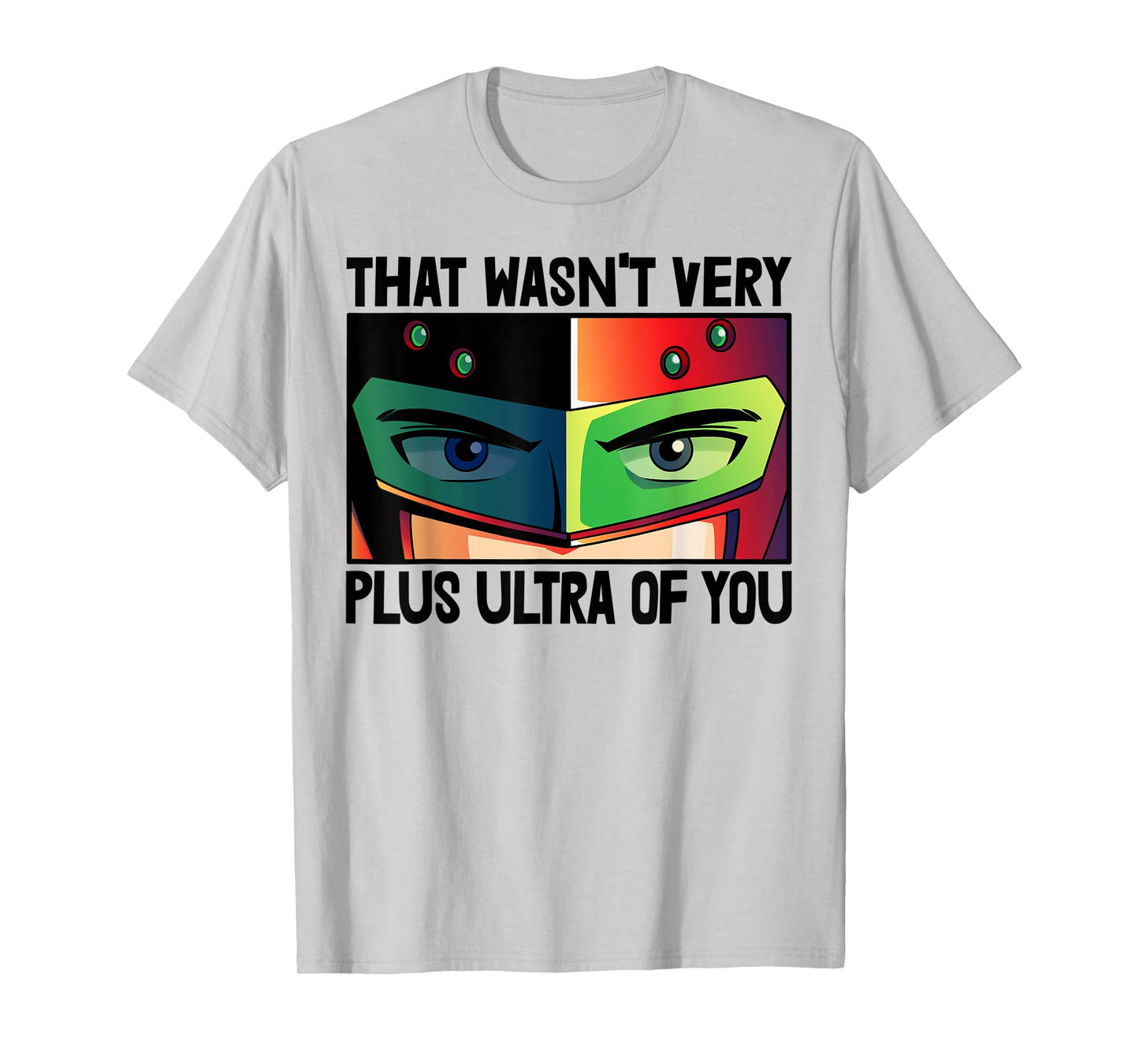 That Wasn't Very Plus Ultra You Animation T-Shirt