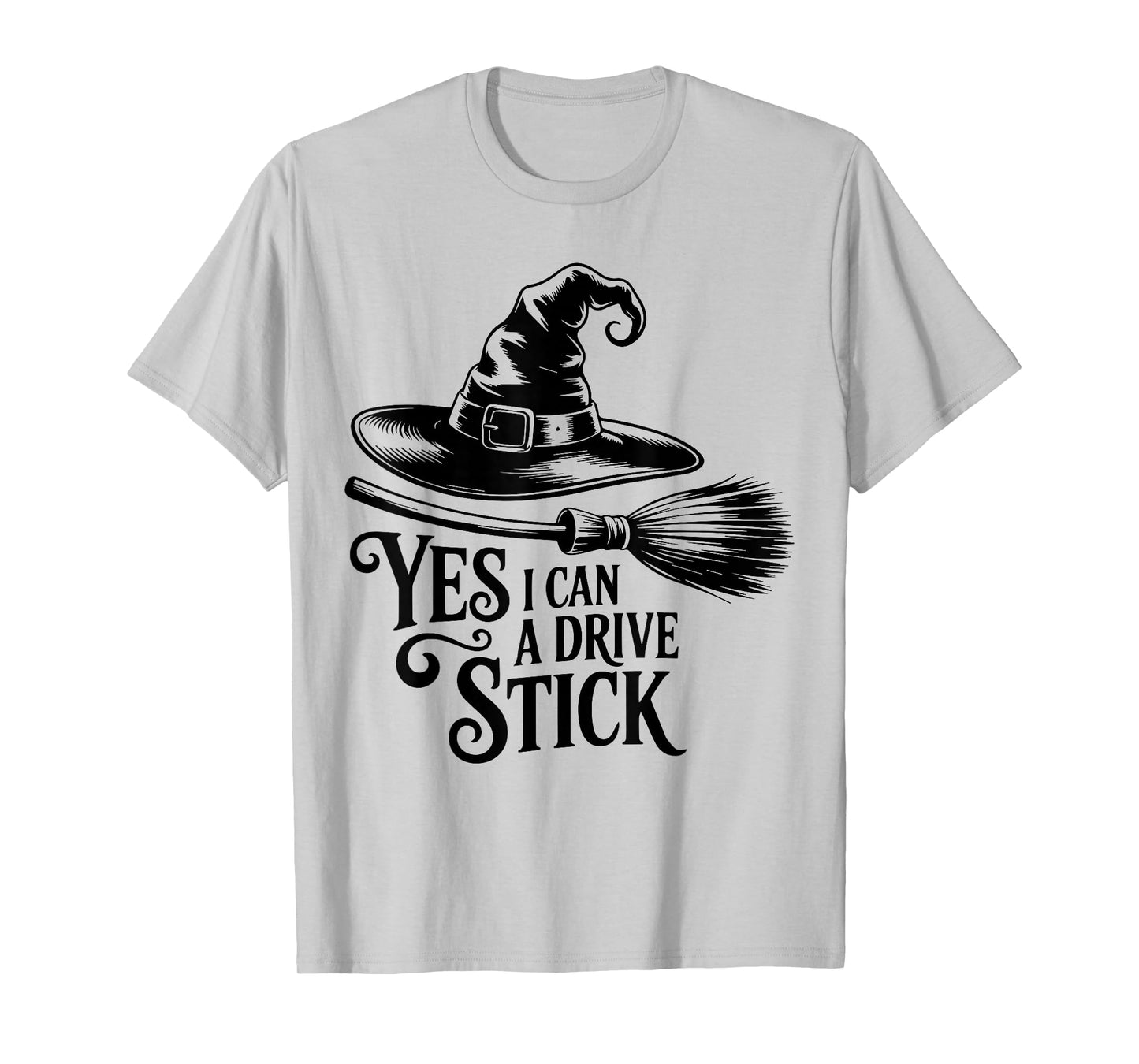 Yes, I Can Drive A Stick Halloween Costume Spooky Witch T-Shirt