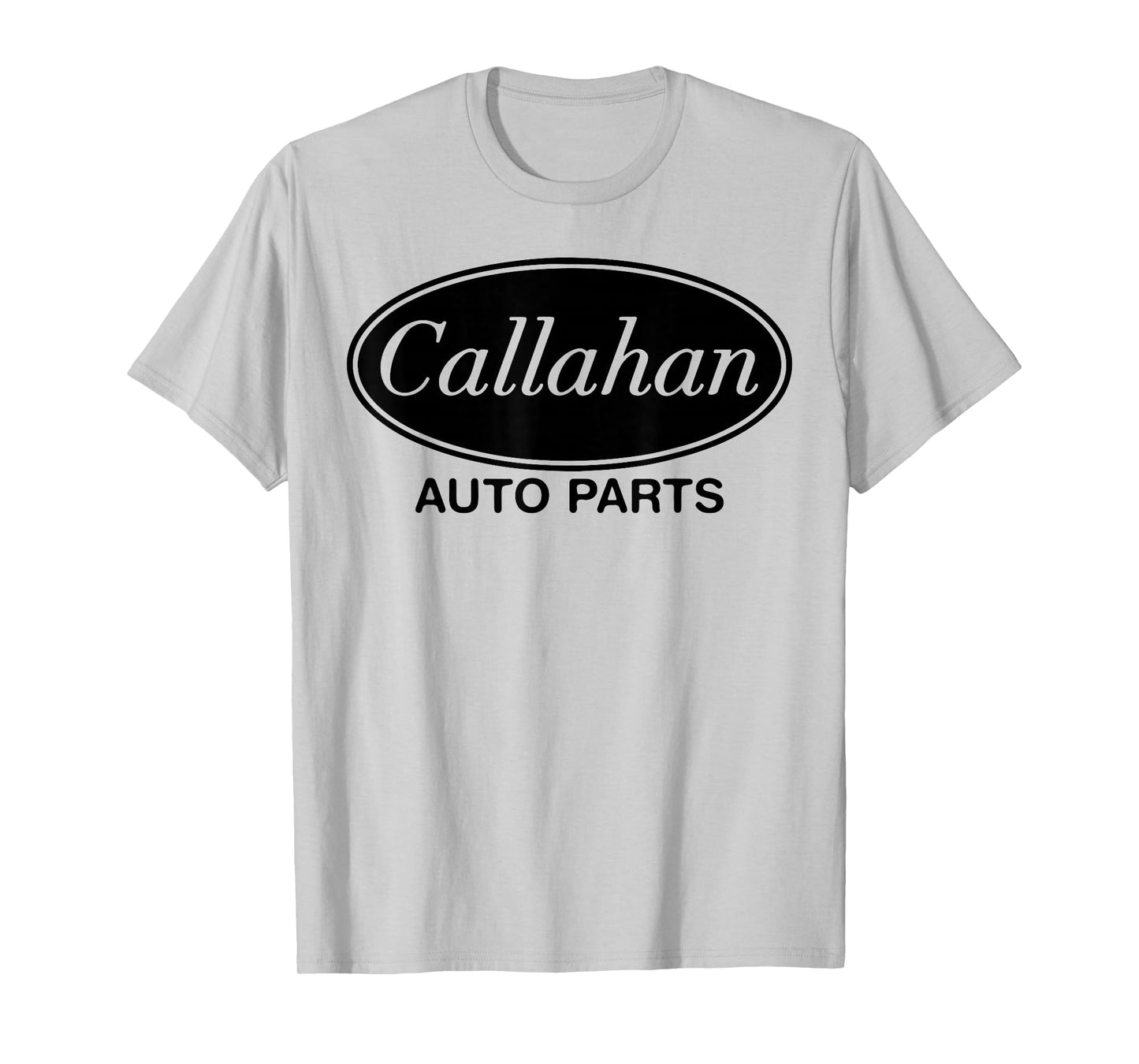 Callahan Auto Parts Funny Movie Quote Father's Men's Gift T-Shirt