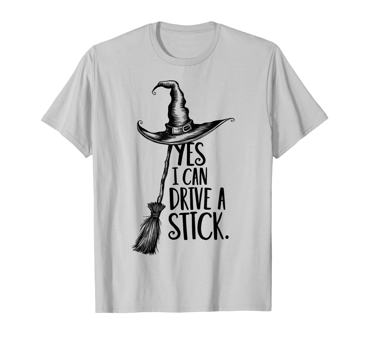 Yes I Can Drive A Stick Funny Halloween Spooky Witch T-Shirt