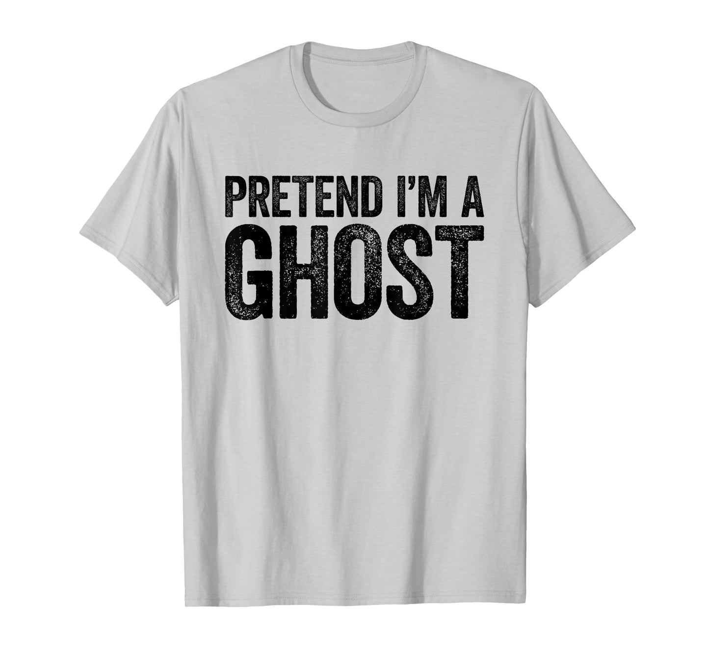 Pretend I'm A Ghost Shirt Adult Kids Men Women Costume T-Shirt