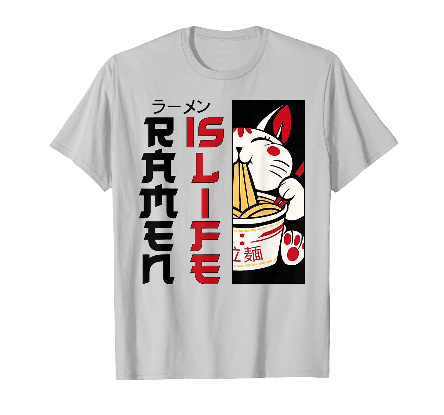 Ramen Noodle Bowl Love Japanese Kawaii Cat Ramen Is Life T-Shirt