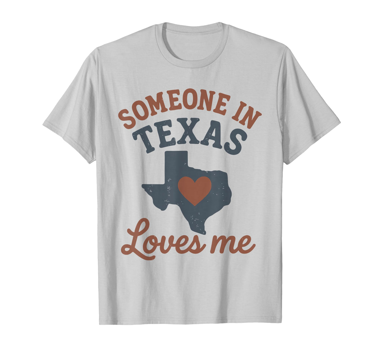 Someone in Texas Loves Me T-Shirt