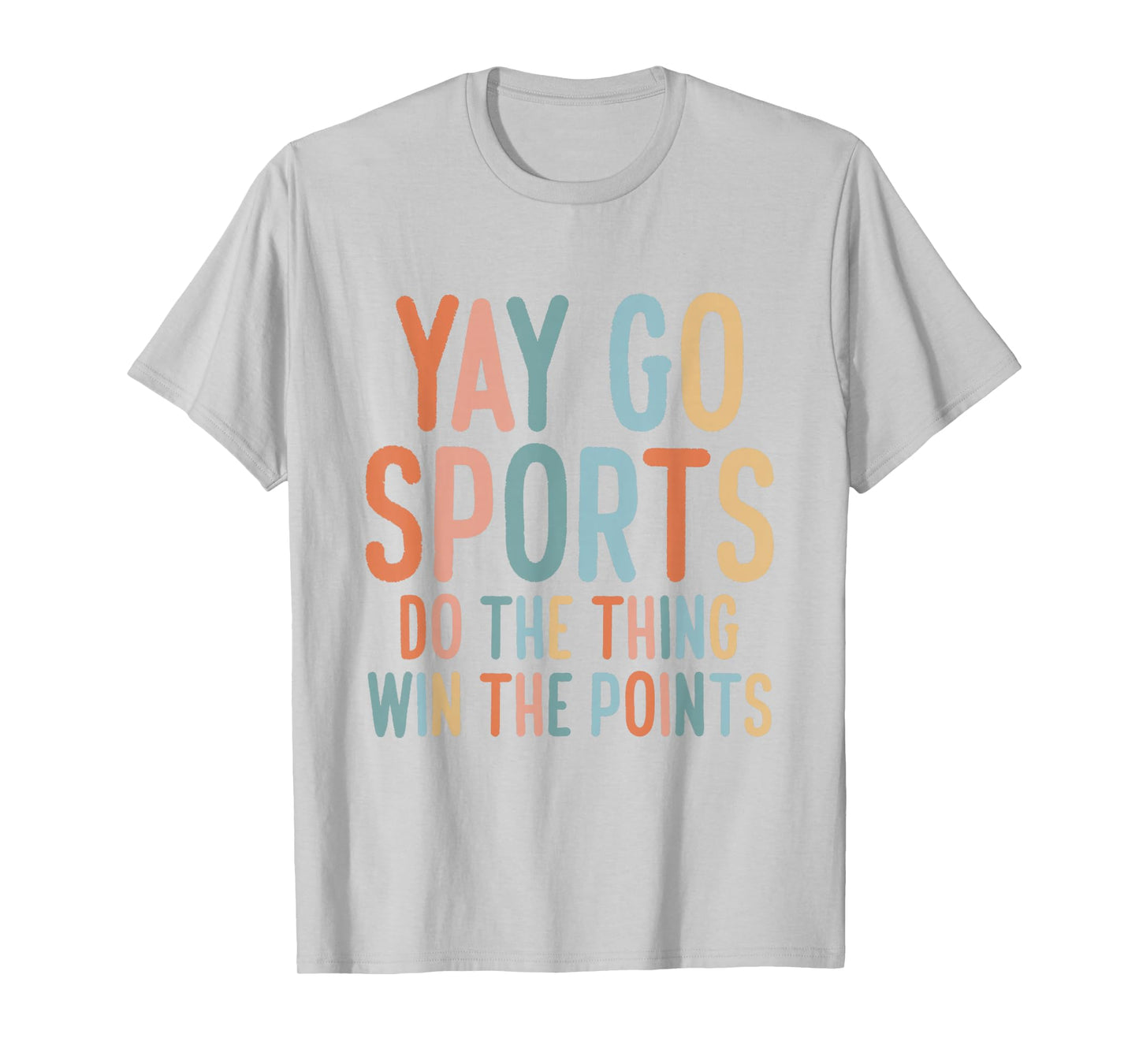 Non-Sports Fan Go Sports Yay Sports T-Shirt