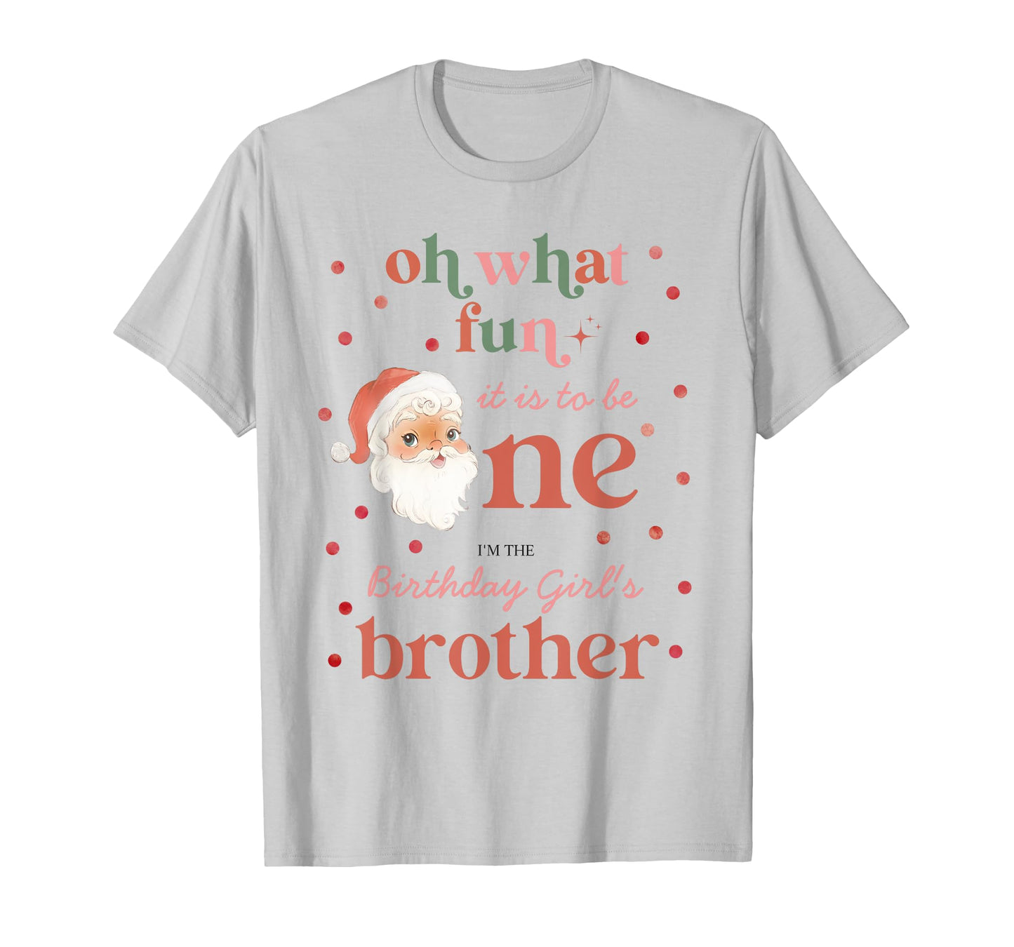 Oh What Fun It Is To Be One Birthday Brother Santa Christmas T-Shirt