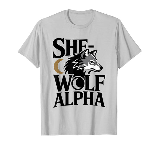 She-Wolf Alpha Strong Confident Powerful Alpha Werewolf Girl T-Shirt
