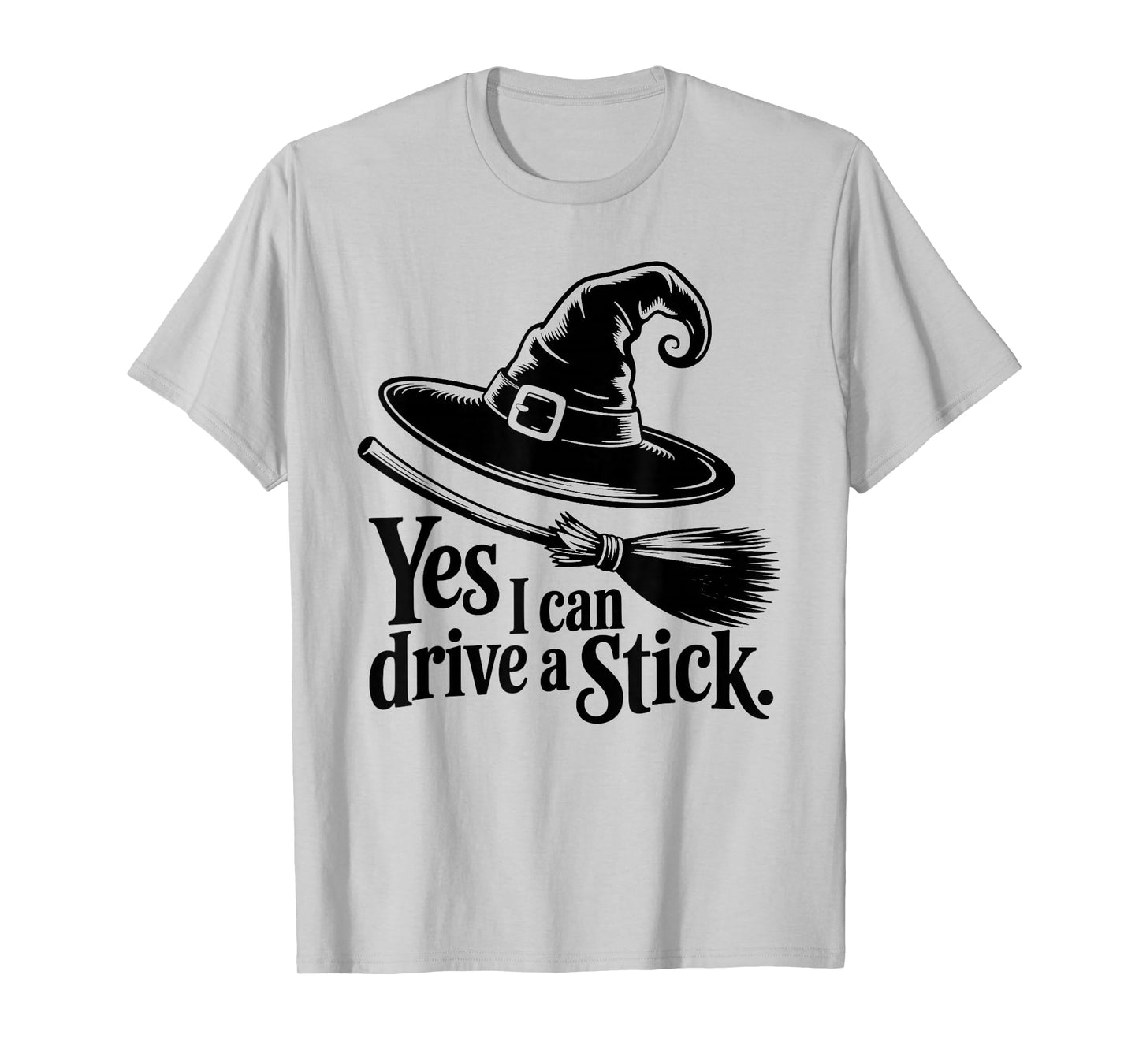Yes, I Can Drive A Stick Halloween Costume Spooky Witch Cool T-Shirt