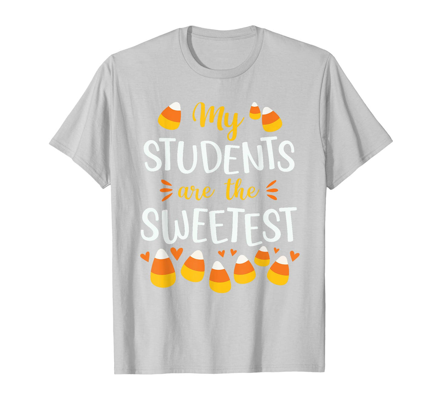 Cute Candy Corn Quote For Teacher Halloween Funny T-Shirt