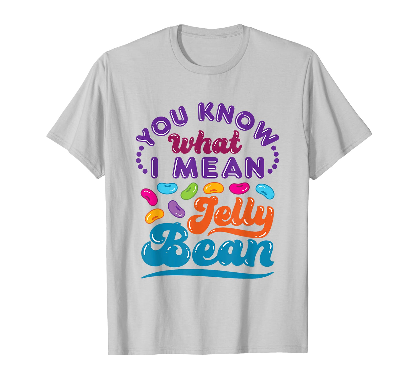 You Know What I Mean Jelly Bean Sweets Lover Retro Saying T-Shirt