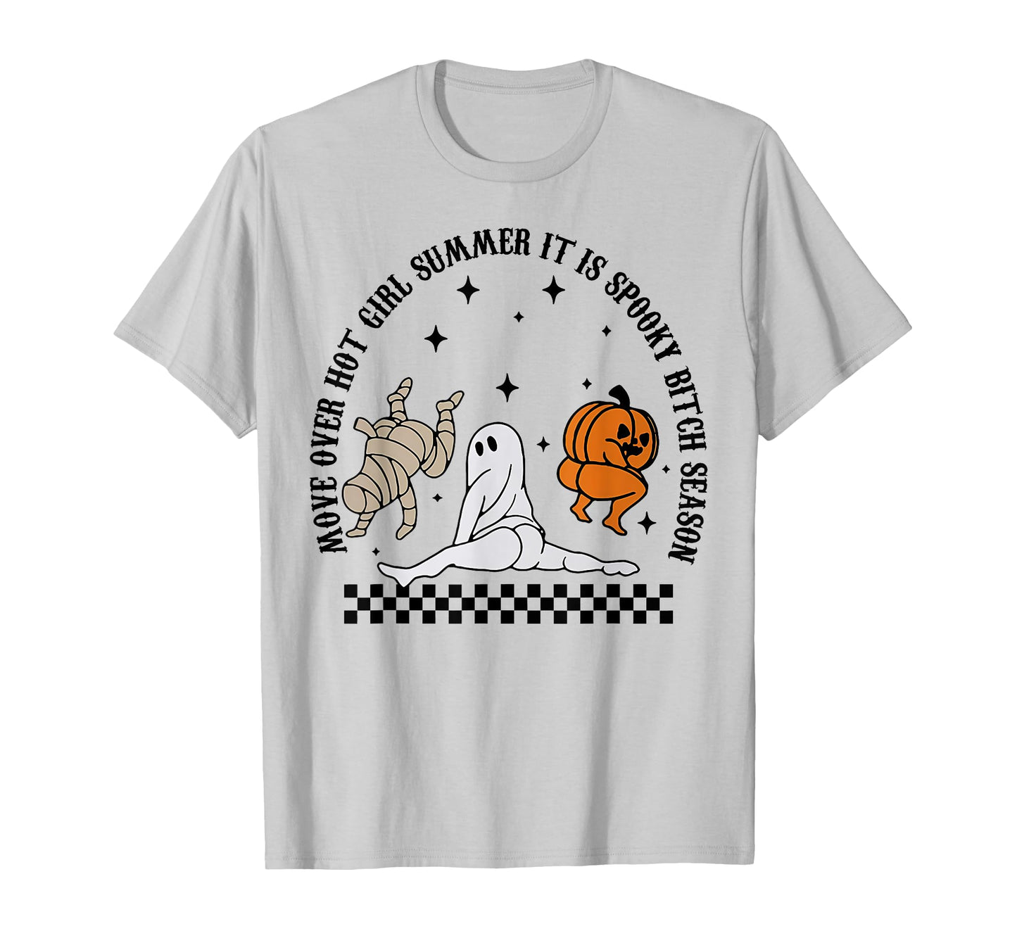 Move Over Hot Girl Summer It's Spooky Bitch Season Halloween T-Shirt