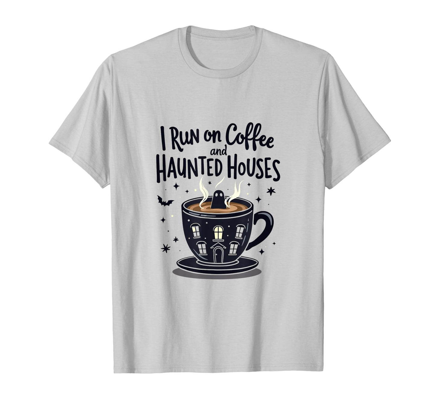 I Run on Coffee and Haunted Houses Spooky Ghost T-Shirt