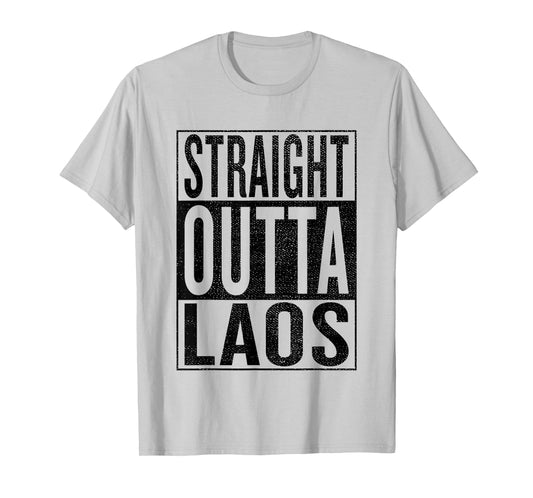 Straight Outta Laos Great Travel & Gift Idea T-Shirt T-Shirt