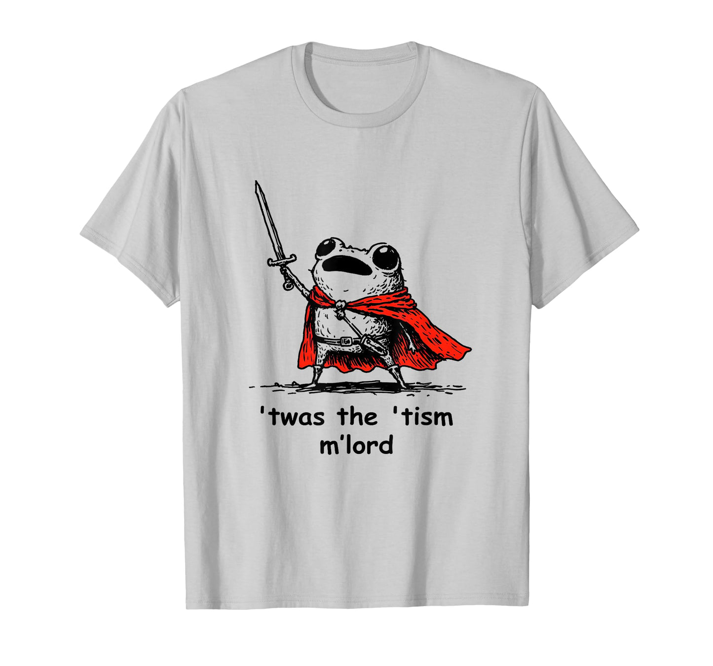 Twas The Tism M Lord Funny Meme History Knight Frog T-Shirt