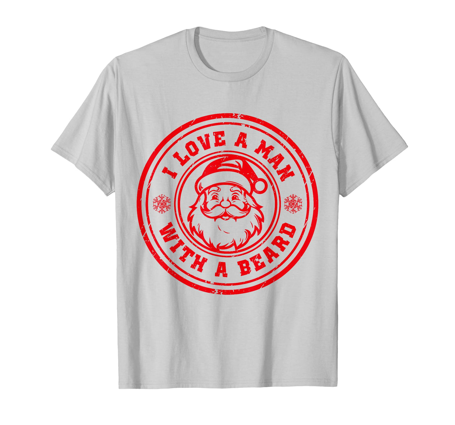 I Love A Man With A Beard Santa Claus Christmas Lovers T-Shirt