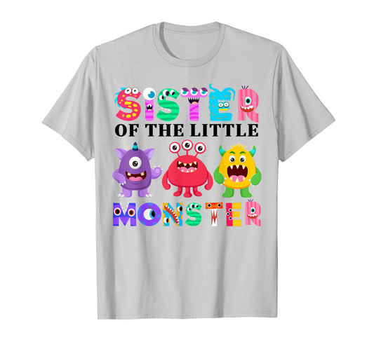 Sister Of The Little Monster Birthday Party Family Monster T-Shirt