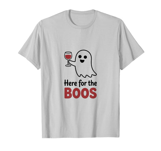 Here for The Boos Funny Ghost Wine Glass Humor T-Shirt