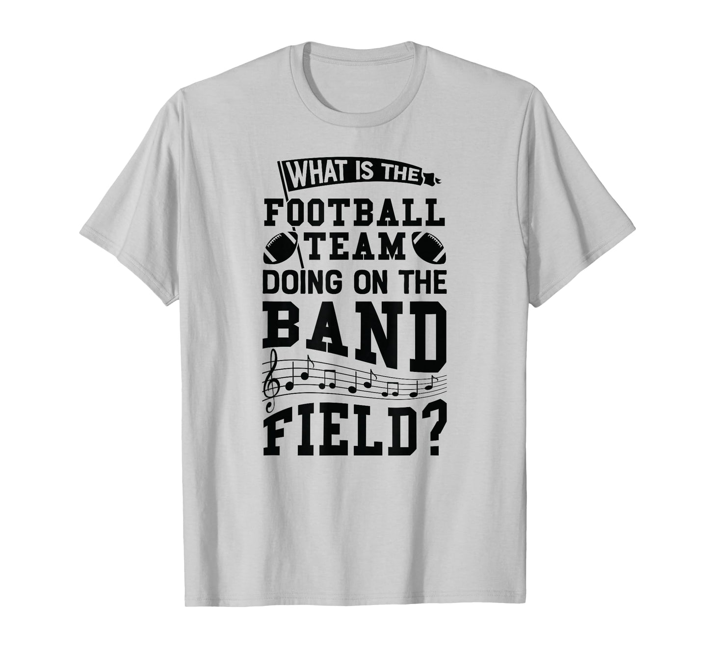 What is the Football Team Doing On Band Field Marching shirt T-Shirt