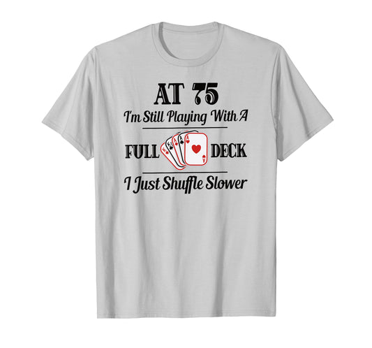 Funny 75th Birthday Gift T Shirt - 75 Year Old Cards Shirt T-Shirt