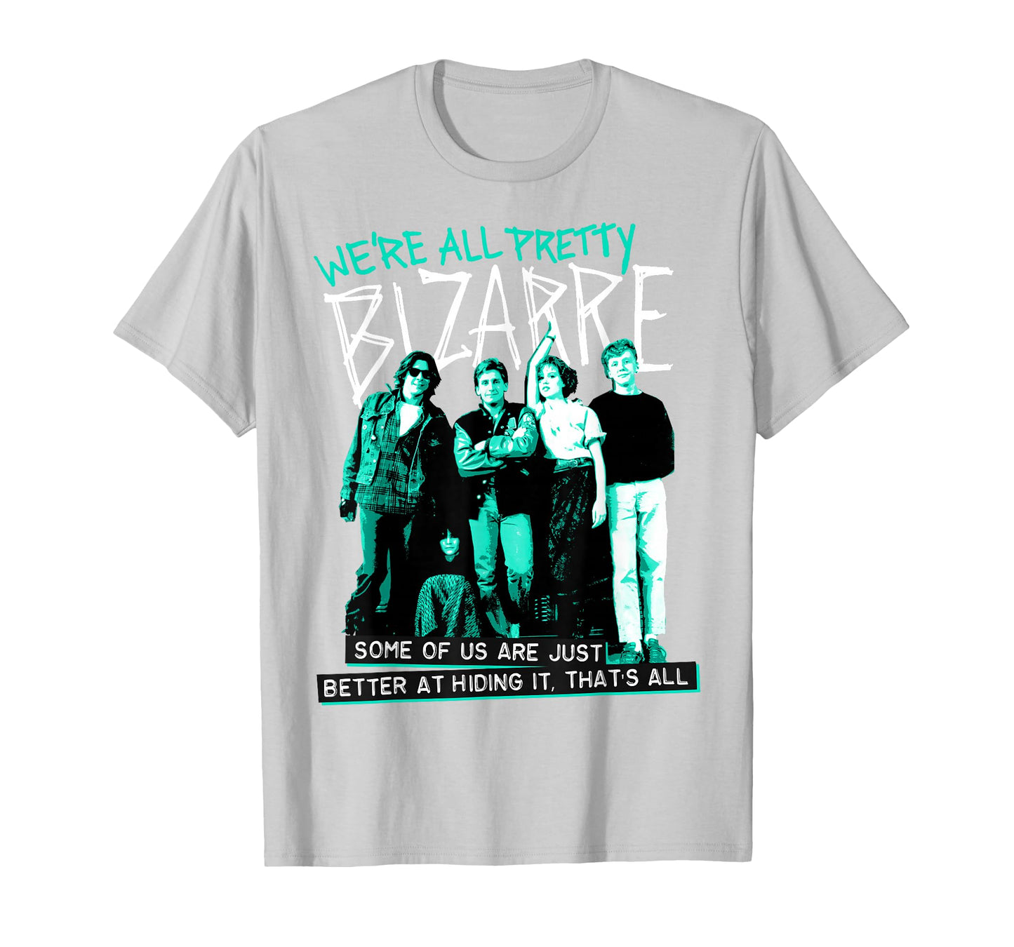 Breakfast Club We're All Pretty Bizarre T-Shirt