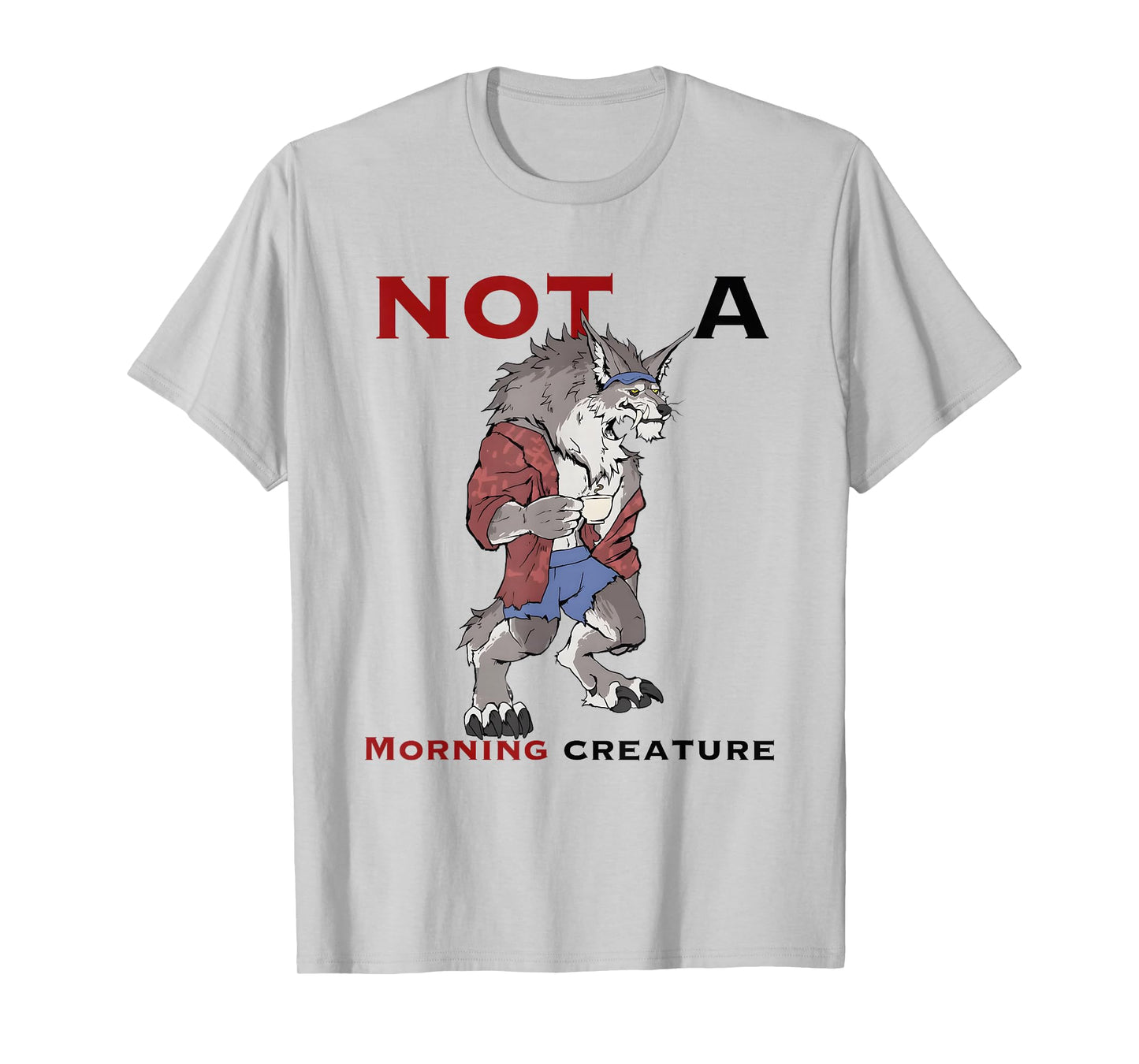 Wolf Not A Morning Creature T-Shirt