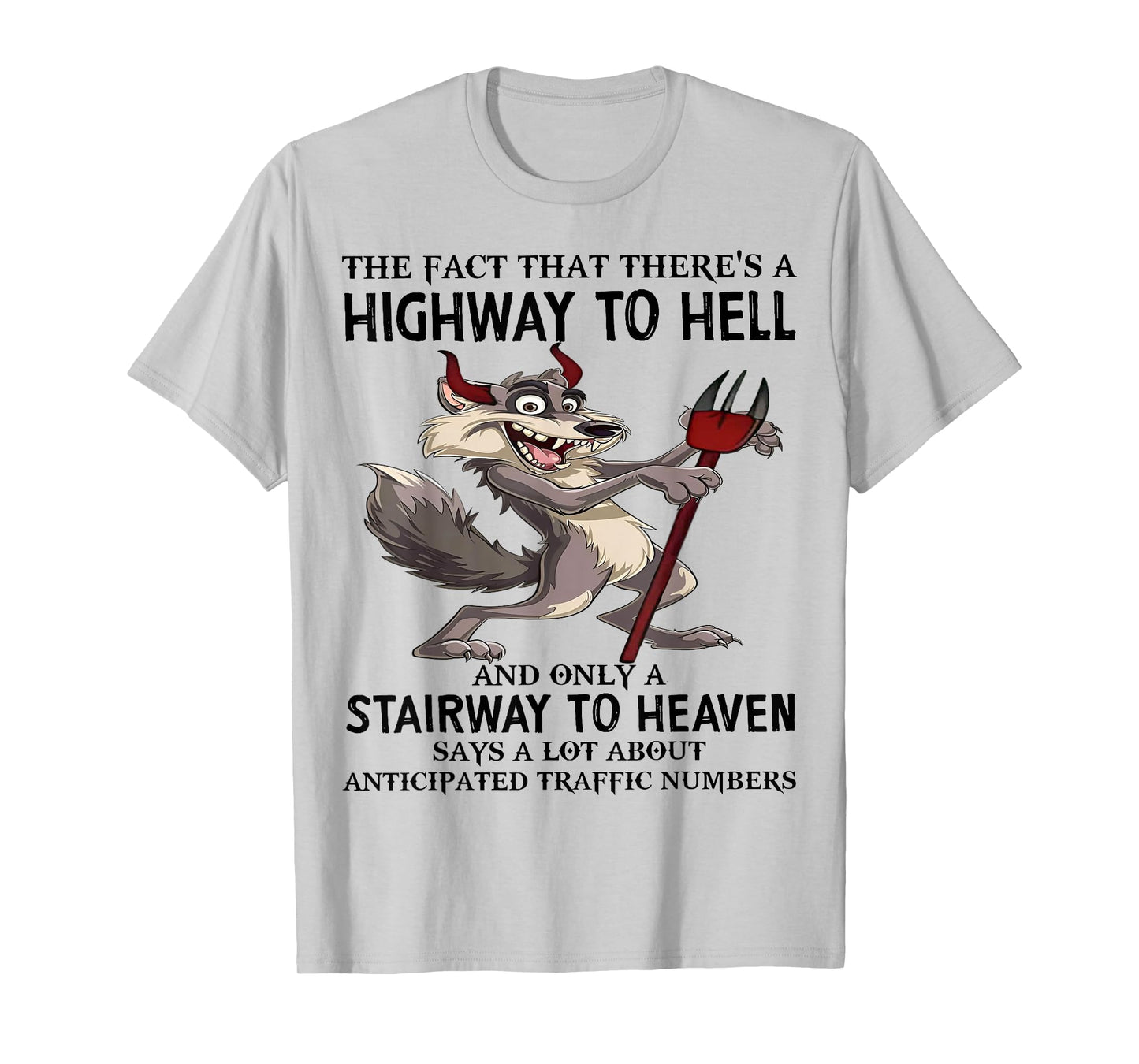 Cute Wolf The Fact That There's A Highway To Hell And Only T-Shirt