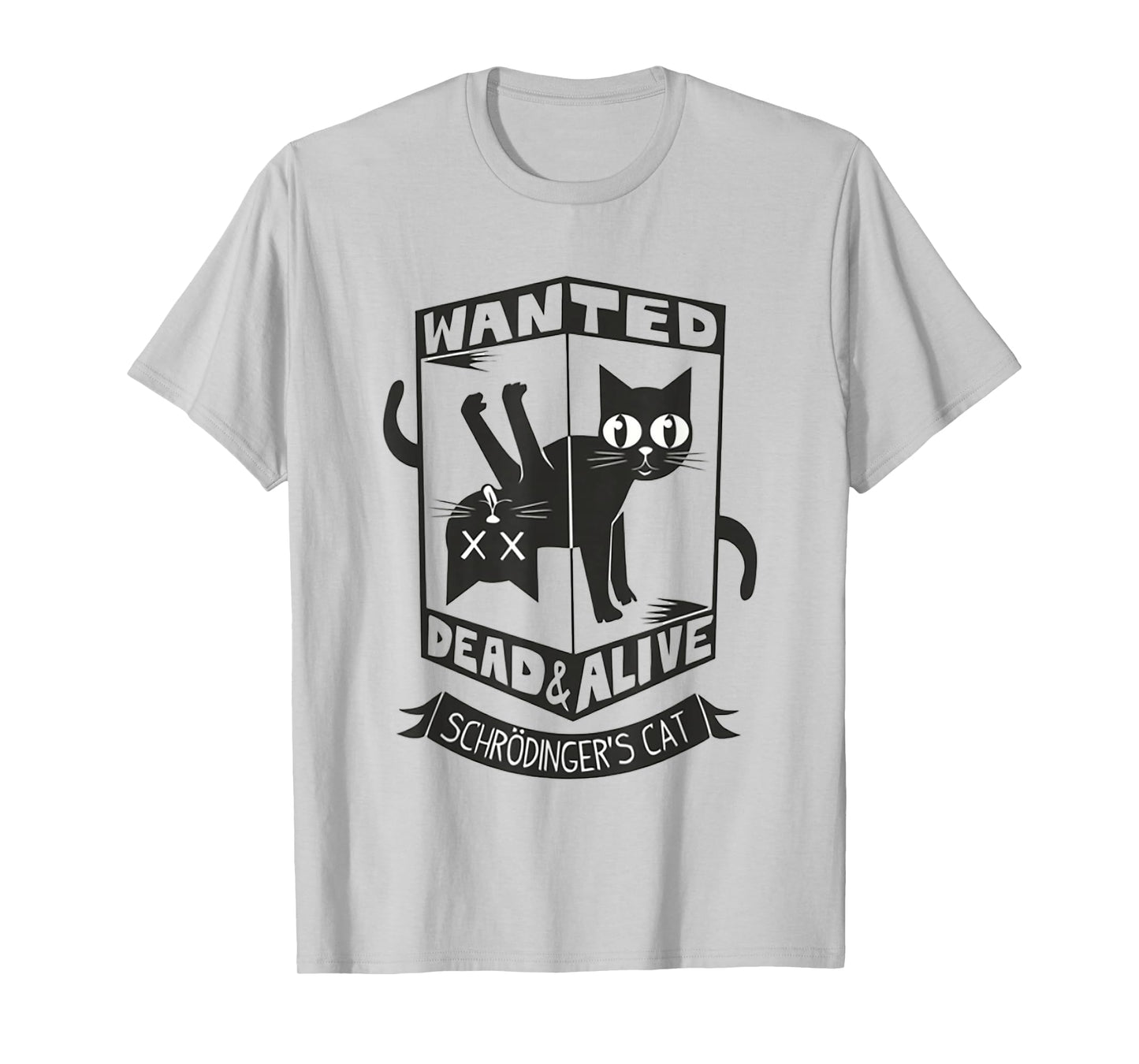 Funny Kitty Lovers Wanted Dead and Alive Schrodinger's Cat T-Shirt