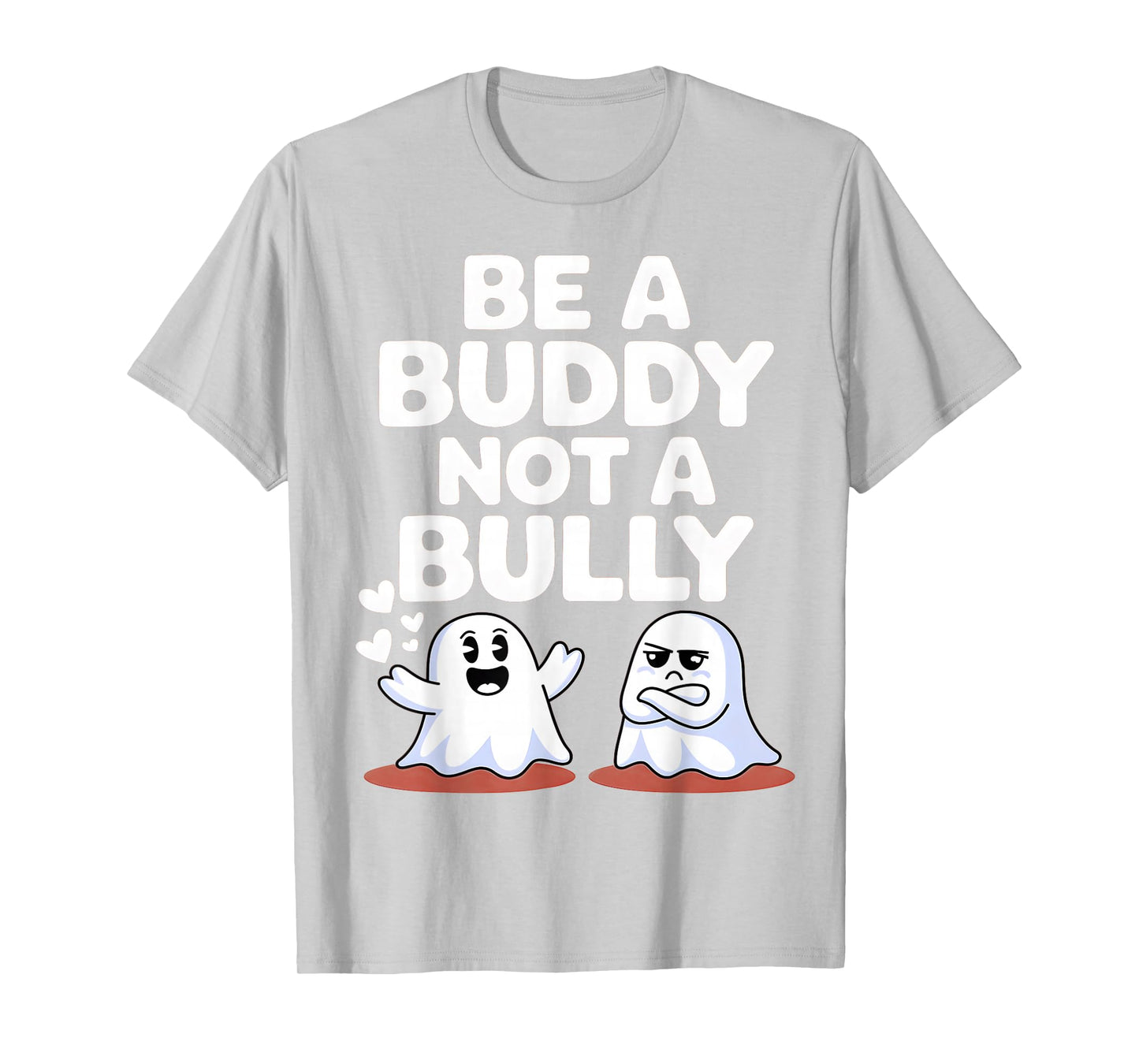 Be Buddy Not Bully Ghost Halloween Unity Day Anti Bullying T-Shirt