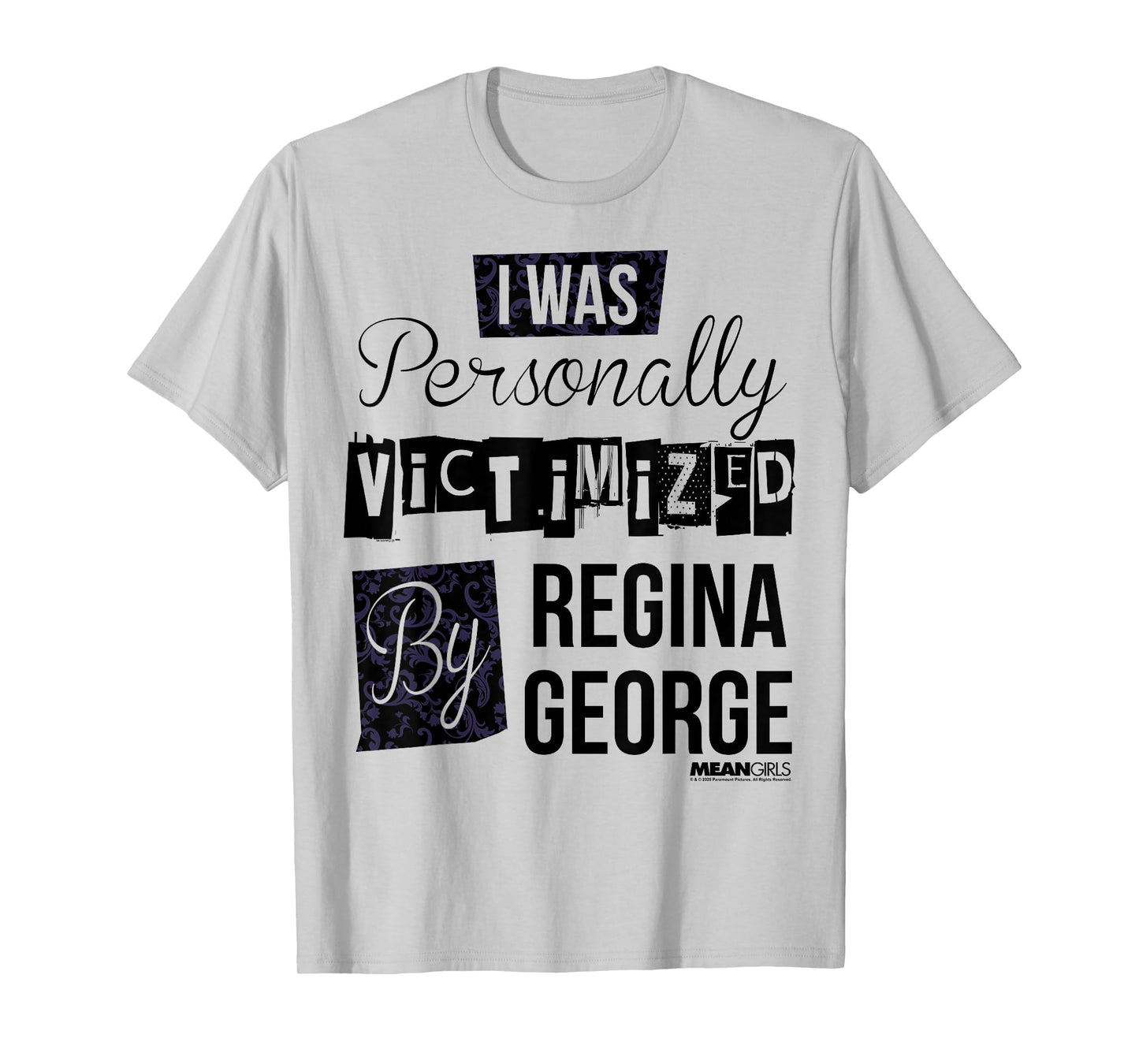 Mean Girls I Was Personally Victimized By Regina George Text T-Shirt